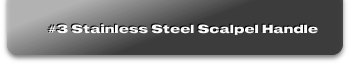 #3 Stainless Steel Scalpel Handle